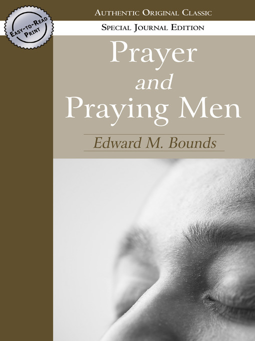 Title details for Prayer and Praying Men (Authentic Original Classic) by Edward Bounds - Available